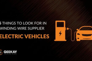 5 things to look for in winding wire supplier for electric vehicles