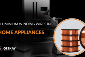 Reasons for using Aluminium Winding Wires for Home Appliances Manufacturing