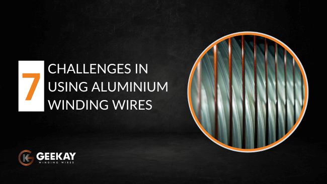 Challenges in using enamelled aluminium winding wires